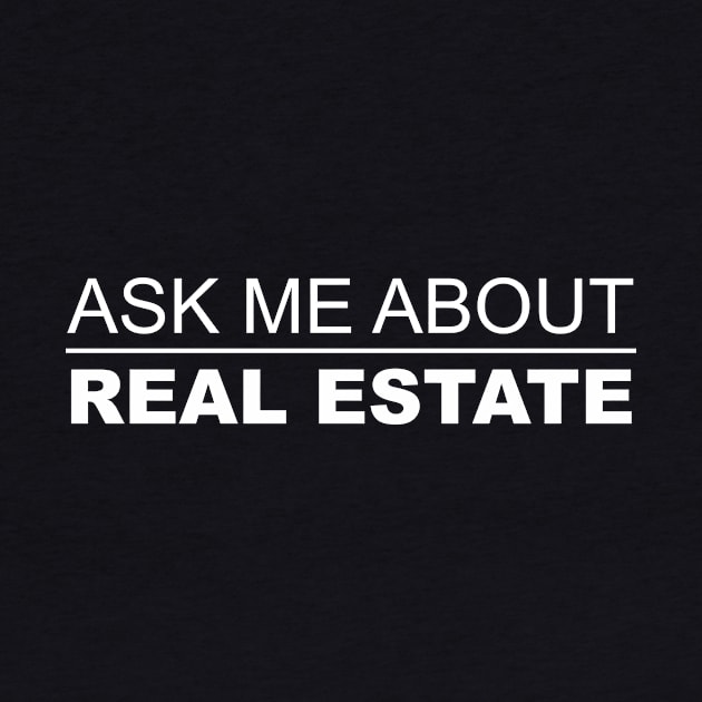 Ask Me About Real Estate by Five Pillars Nation